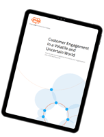Customer Engagement in a Volatile and Uncertain World
